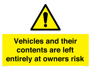Vehicles and their contents are left entirely at owners risk